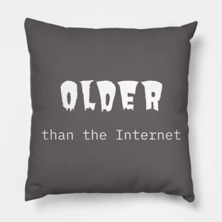 Older than the Internt Pillow