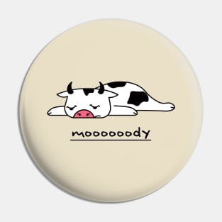 Moooooody Pin