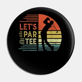 Let's Par Tee, Father's Day Dad Party Golfer  Golf Pin