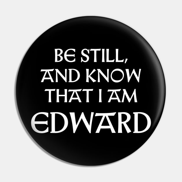 Be Still And Know That I Am Edward Pin by Talesbybob