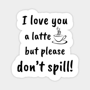 I Love You Alatte! - black design 2 Magnet