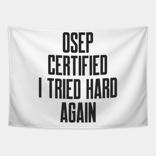 Cybersecurity OSEP Certified I Tried Hard Again Tapestry by FSEstyle