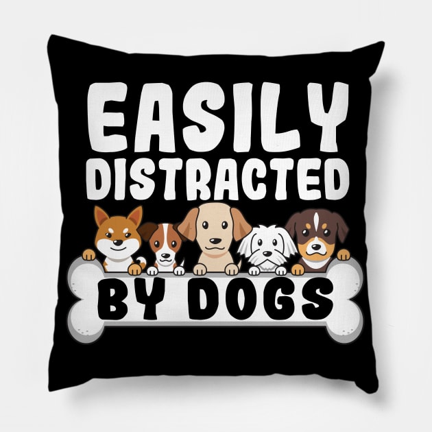 Easily distracted by Dogs funny dog cute puppies Pillow by Caskara