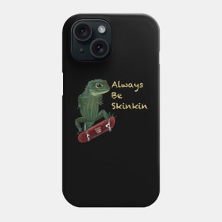 Always Be Skinkin (Dark Color) Phone Case