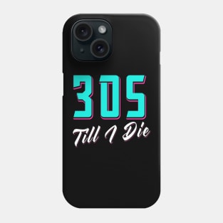 305 Till I Die Miami Phone Case