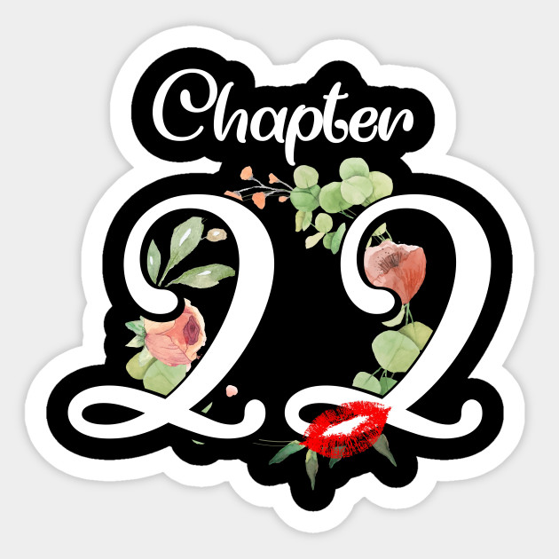 Chapter 22 Years Old 22nd 1998 Birthday Lips Gift Ideas Chapter 22 Years Old Birthday Sticker Teepublic