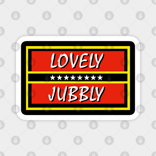 Luvely Jubbly Magnet by Meta Cortex