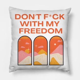 Don't f*ck with my freedom Pillow