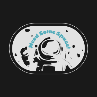 Give me some space! T-Shirt