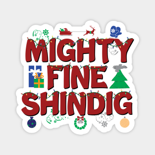 Mighty Fine Shindig Christmas Magnet