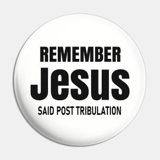 Post Tribulation Rapture Taught by Jesus Pin