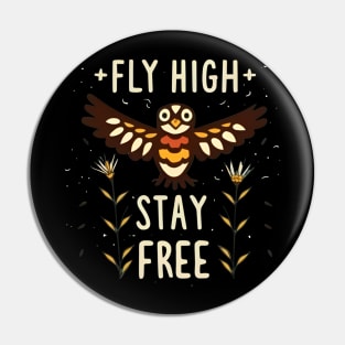 Fly High Stay Free Pin