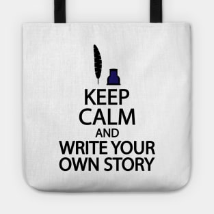 Keep calm and write your own story Tote