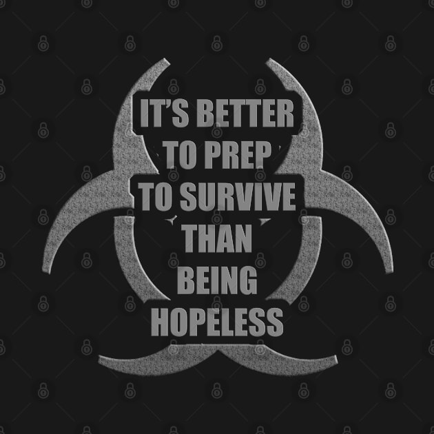 It Is Better to Prep - Prepper by tatzkirosales-shirt-store