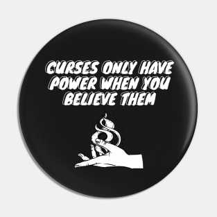 Curses only have power when you believe them Practical Magic Pin