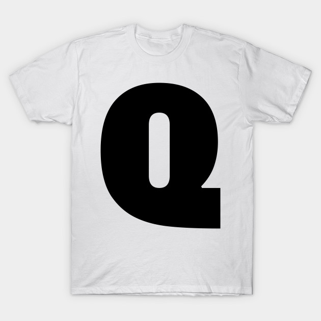 Alphabet Q Uppercase Letter Q Letter Q Letter Q T Shirt