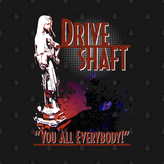 Charlie Pace - Drive Shaft - You all Everybody by Meta Cortex