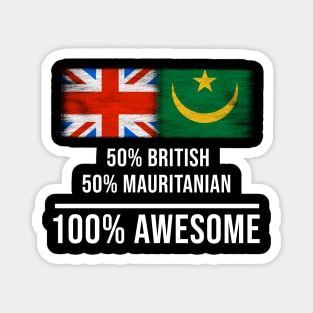 50% British 50% Mauritanian 100% Awesome - Gift for Mauritanian Heritage From Mauritania Magnet