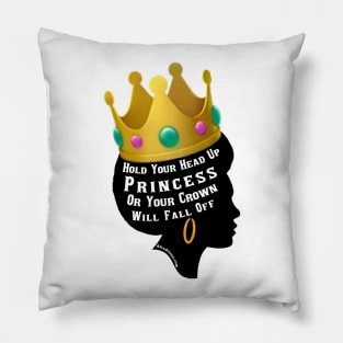 Hold Your Head Up Princess Pillow