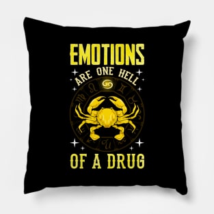 Emotions Are One Hell of a Drug Zodiac Crab Cancer Pillow