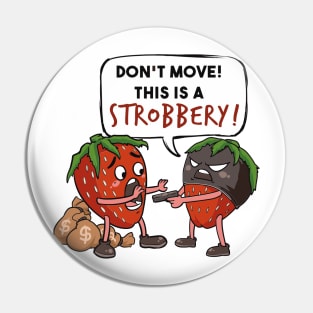 This Is A Strobbery Pin