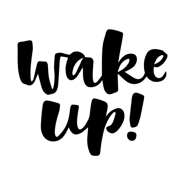 Wake up by richercollections