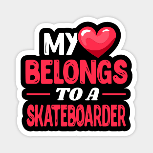 My heart belongs to a skateboarder Magnet