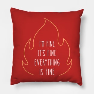 Everything is FINE Pillow