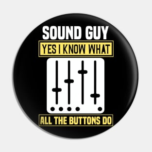 Sound Guy Yes I Know What Pin