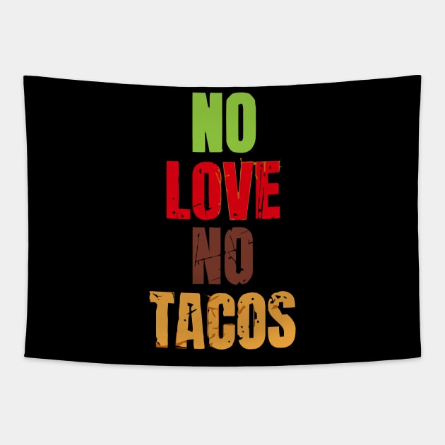 No Love No Tacos Tapestry by Rundown