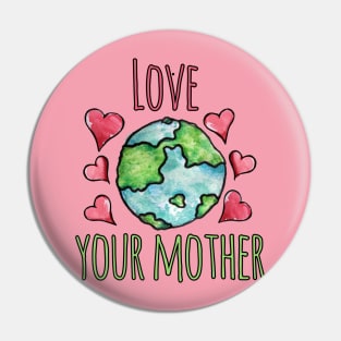 Love your mother earth day Pin