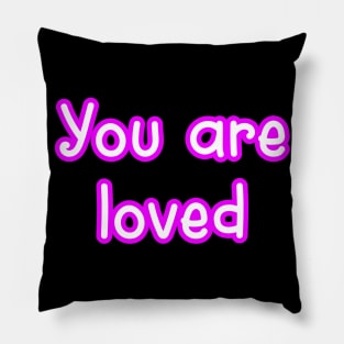 You are loved Pillow