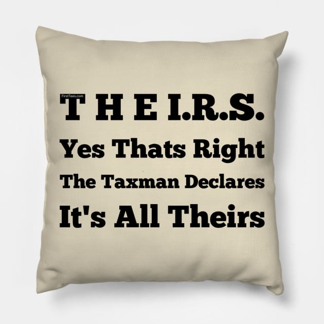 It's all T H E I.R.S. Pillow by FirstTees