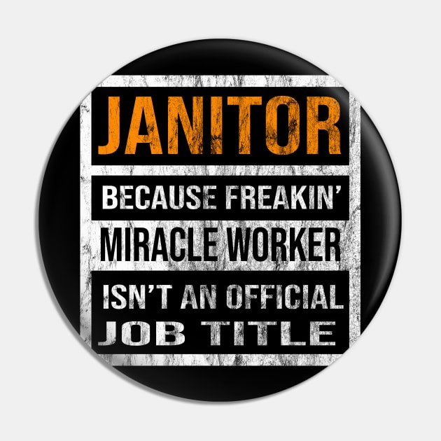 Janitor Because Freaking Miracle Worker Is Not An Official Job Title Pin by familycuteycom