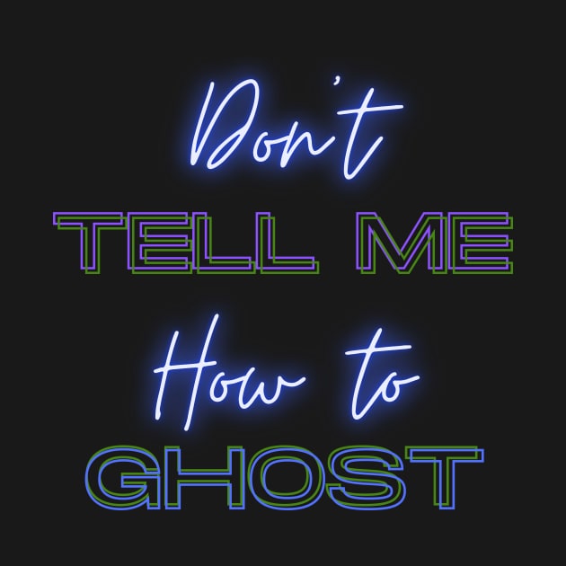 Don't Tell Me How To Ghost - Julie and the Phantoms by PodByAsh