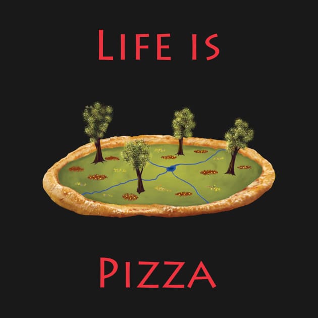 Life is Pizza by Sam R. England