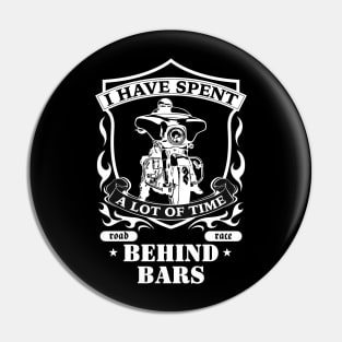 Biker T-shirt, I have spent a lot of time behind bars, Gift Idea for Biker, Funny Motorcycle Shirt Collection Pin