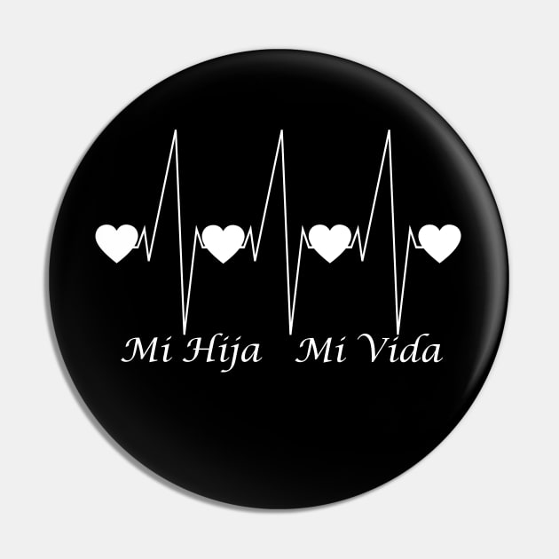 Amo A Mi Hija Mi Vida Latido Del Corazon Camiseta Pin by Mindseye222