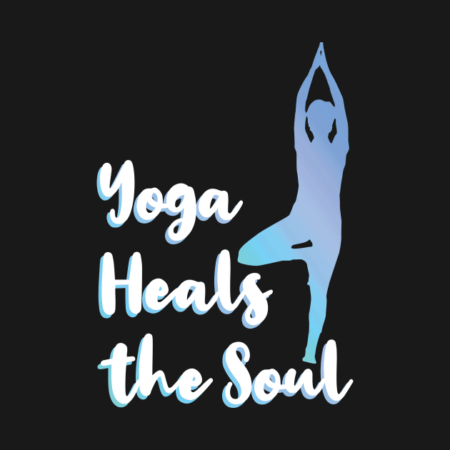 Yoga Heals the Soul by snapoutofit