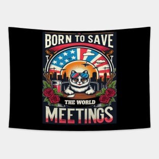 Born to Save the World, Stuck in Meetings Tapestry