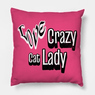 Love crazy cat lady Pillow