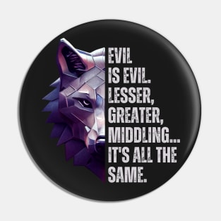 Evil is Evil II - Silver Wolf - Fantasy - Witcher Pin