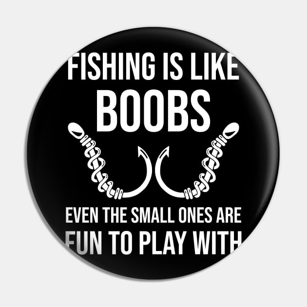 Funny Fishing Is Like Boobs Pin by ashiacornelia173