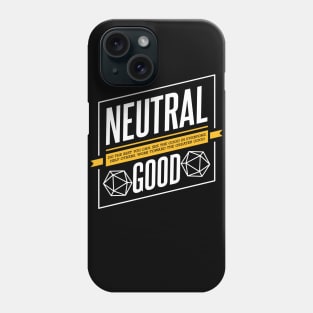 Character Alignment Quotes - Neutral Good Phone Case