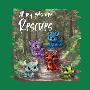 All my pets are Rescues T-Shirt