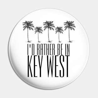 I'd Rather Be in Key West Florida Pin