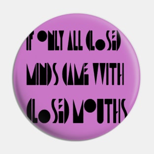 If Only Closed Minds Came with Closed Mouth Pride Quote 2 Pin