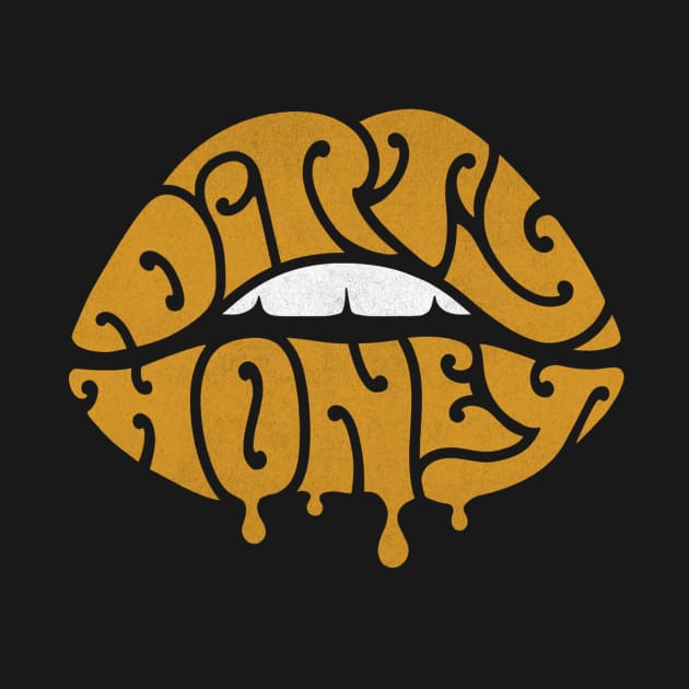 Dirty Honey by Jeje arts