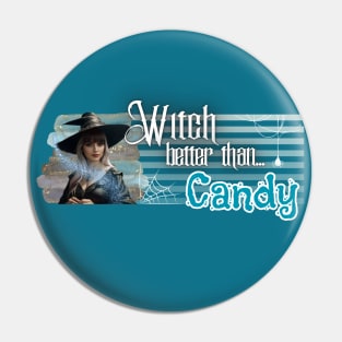 Sea color Witch Better than Halloween Candy Pin