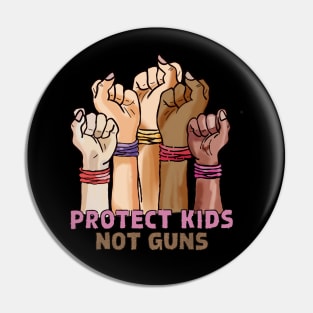 Protect Kids Not Guns Pin